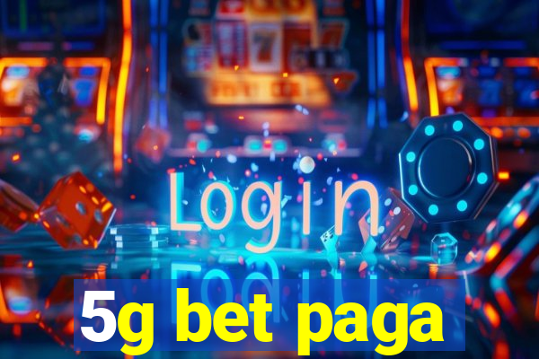 5g bet paga