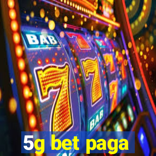 5g bet paga