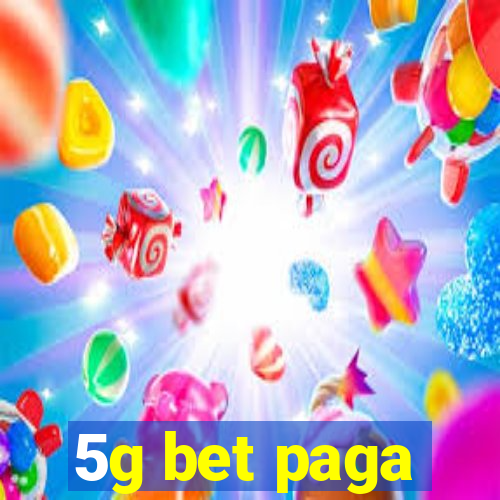 5g bet paga