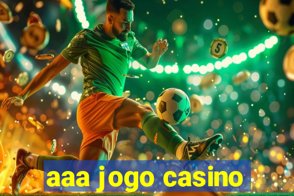 aaa jogo casino