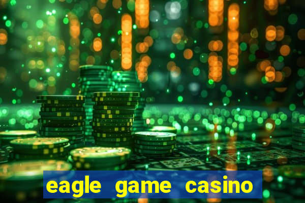 eagle game casino online gcash