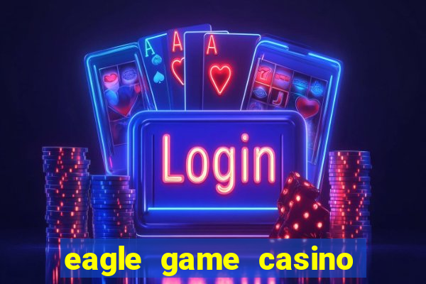 eagle game casino online gcash