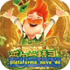 plataforma nova do fortune tiger