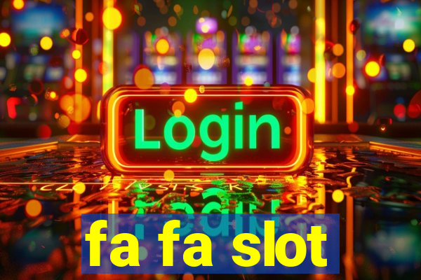 fa fa slot