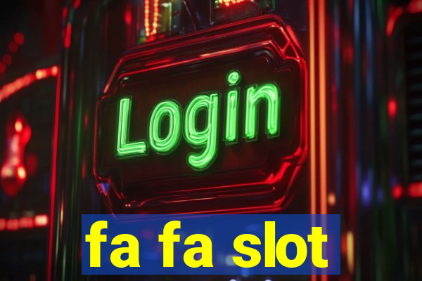 fa fa slot