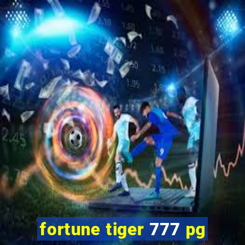 fortune tiger 777 pg