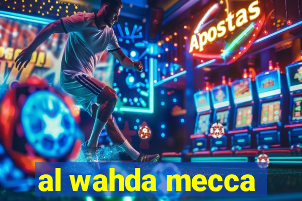 al wahda mecca