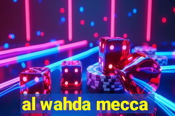 al wahda mecca