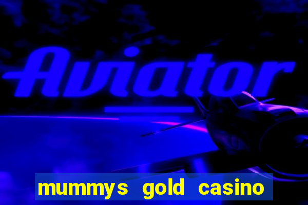 mummys gold casino 77 free spins