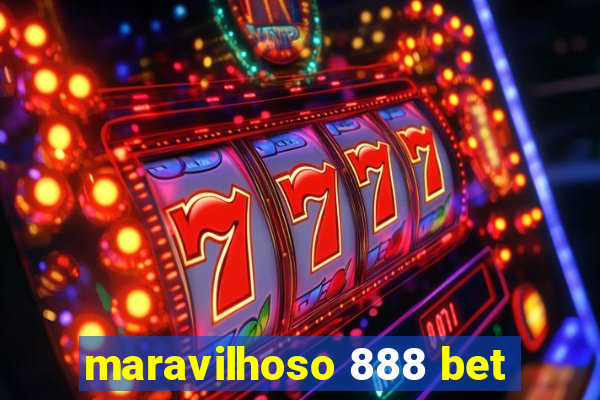 maravilhoso 888 bet