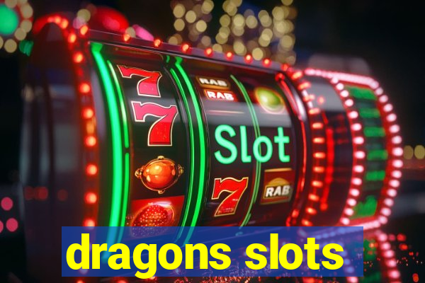 dragons slots