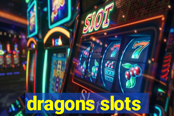 dragons slots