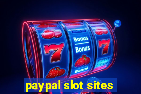 paypal slot sites