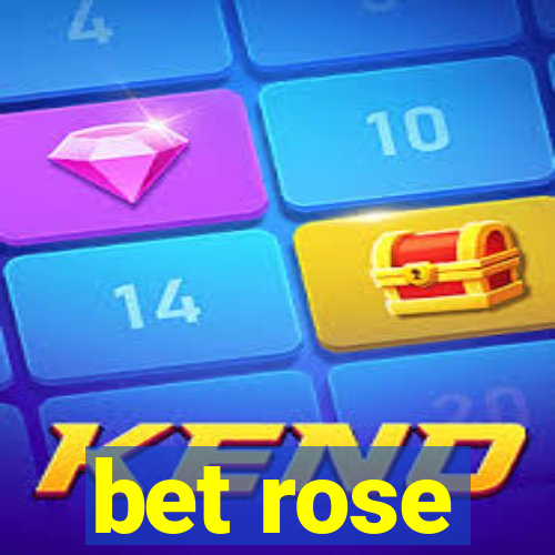 bet rose