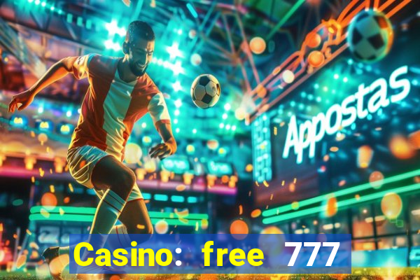 Casino: free 777 slots machine