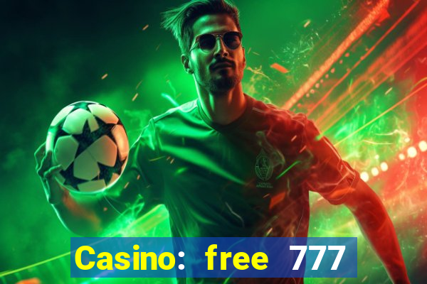 Casino: free 777 slots machine