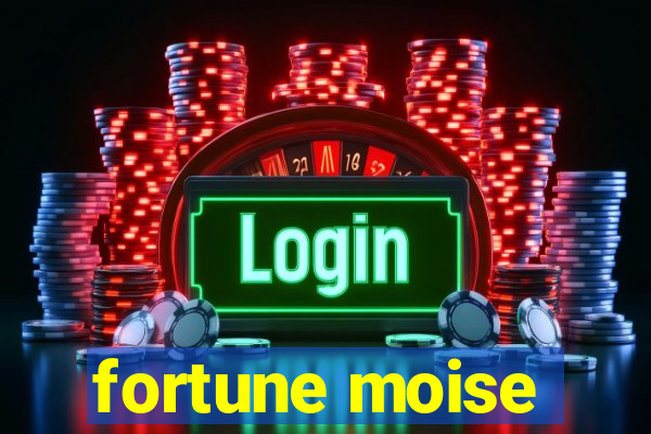 fortune moise