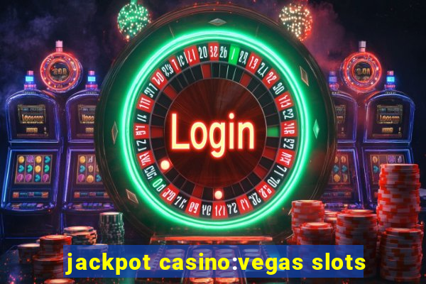 jackpot casino:vegas slots