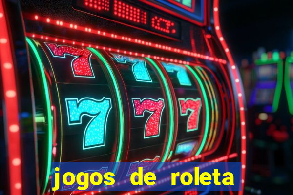 jogos de roleta para ganhar dinheiro