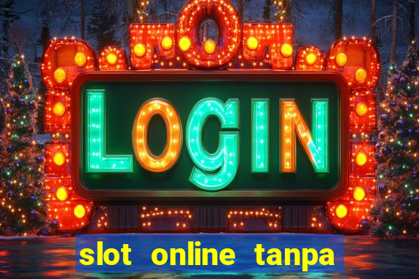 slot online tanpa deposit awal