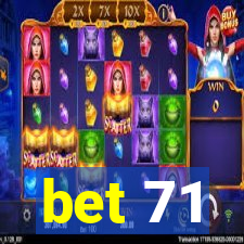 bet 71