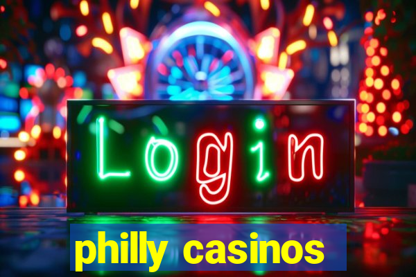 philly casinos