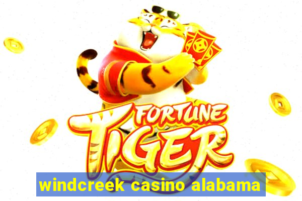 windcreek casino alabama