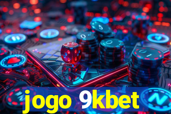 jogo 9kbet