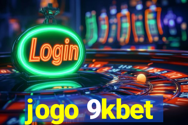 jogo 9kbet