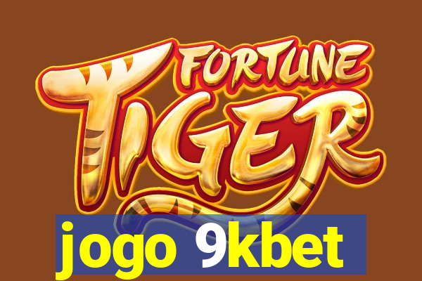 jogo 9kbet