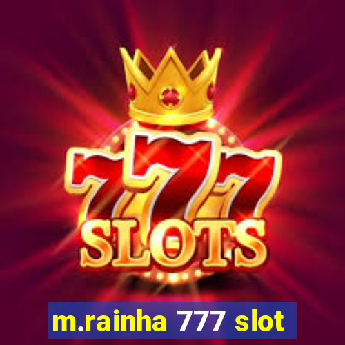 m.rainha 777 slot