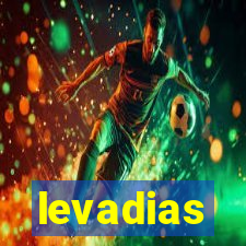 levadias