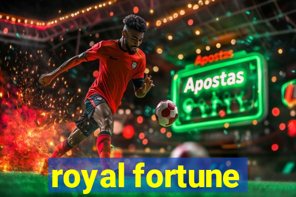 royal fortune