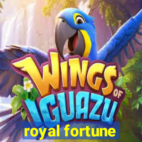 royal fortune