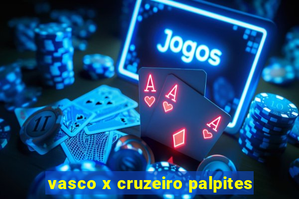 vasco x cruzeiro palpites