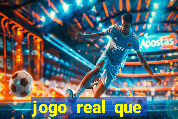 jogo real que ganha dinheiro