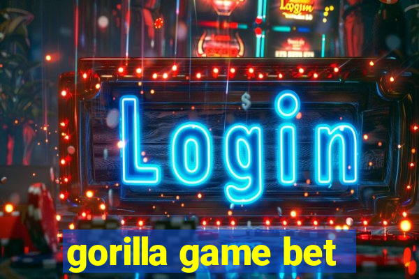 gorilla game bet