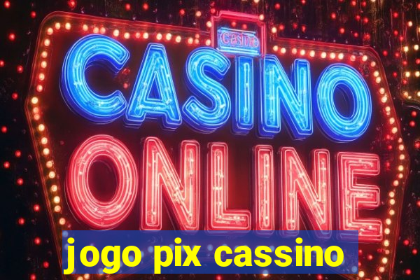 jogo pix cassino