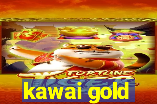 kawai gold