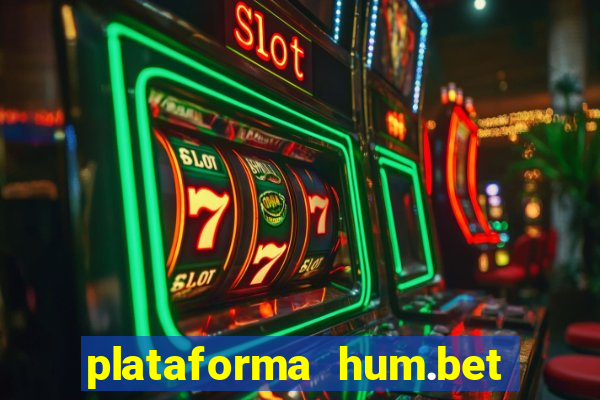 plataforma hum.bet é confiável