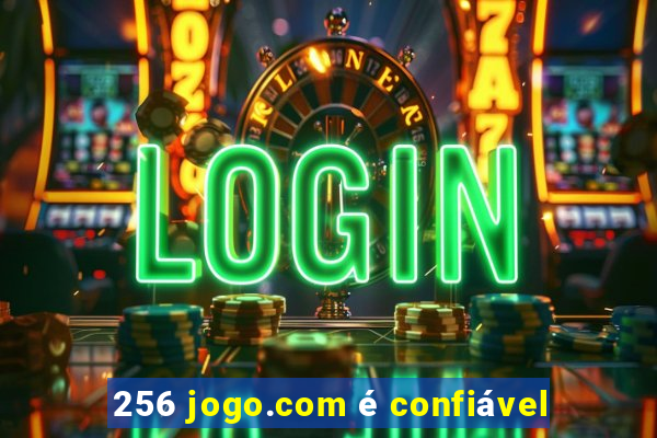 256 jogo.com é confiável