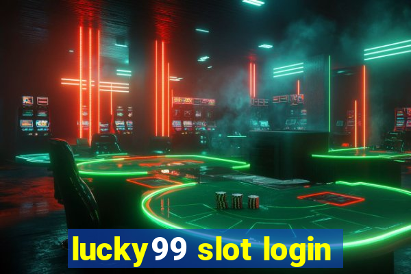 lucky99 slot login