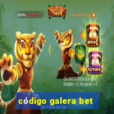 código galera bet