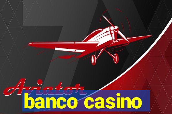 banco casino