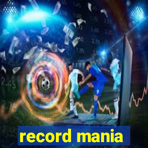 record mania