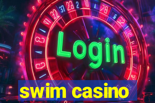 swim casino