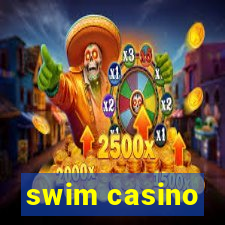 swim casino