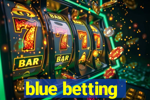 blue betting