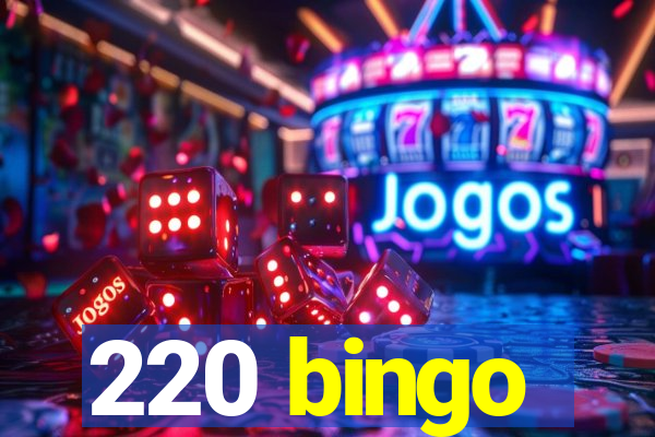 220 bingo