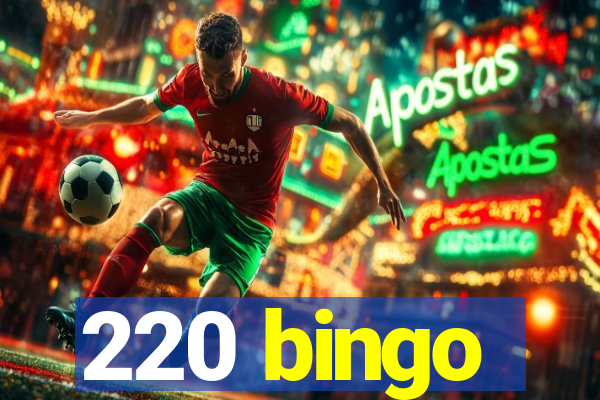 220 bingo